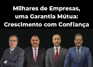 Milhares de Empresas, uma Garantia Mútua: crescimento com confiança